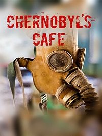 Фильм Чернобыльское кафе (2016)