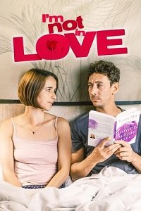 Фильм Я не влюблён (2021)