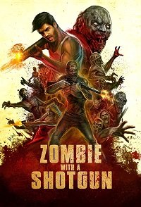 Фильм Зомби с дробовиком (2019)