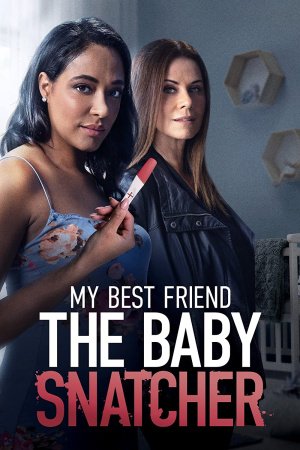 Фильм Желаем вам забеременеть (Моя подруга - похитительница детей) (2023)
